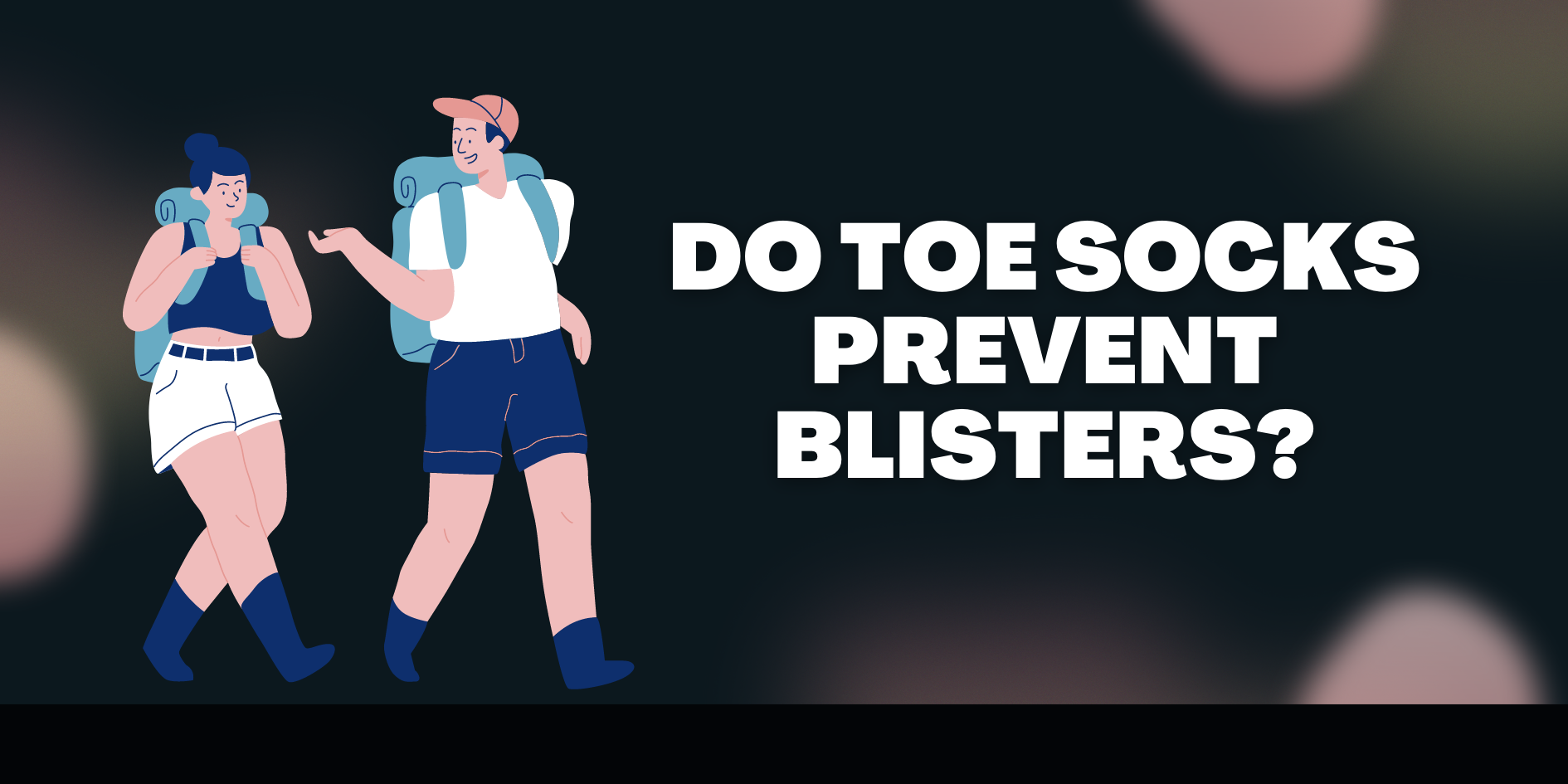 Do Toe Socks Prevent Blisters? Creepers Socks